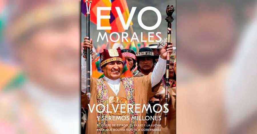 Evo revela en su libro que presidente de los empresarios le ofreció apoyo antes de ser derrocado